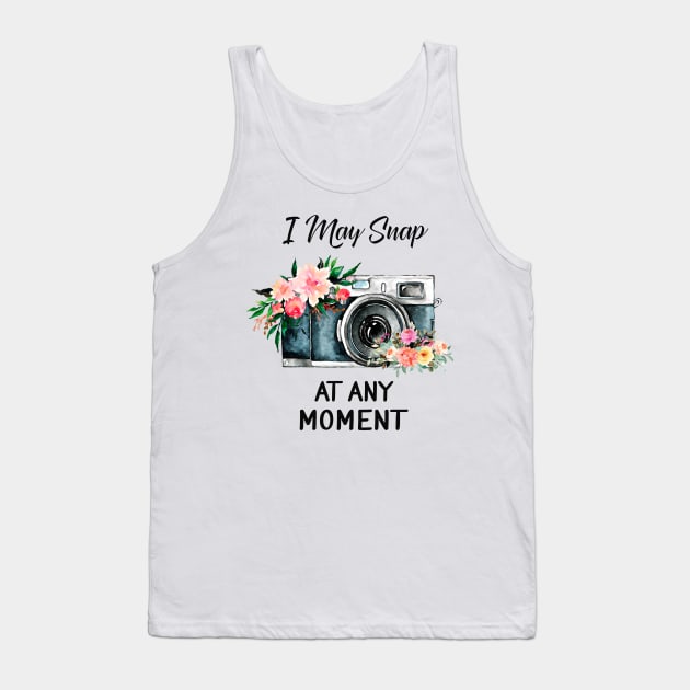 I May snap at any moment Tank Top by TEEPHILIC